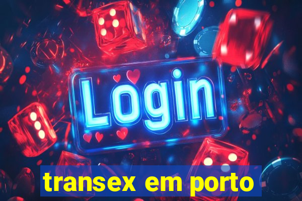 transex em porto